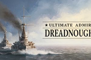 终极提督：无畏战舰/Ultimate Admiral: Dreadnoughts（V1.02）