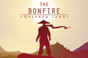 篝火：被遗弃的土地/The Bonfire: Forsaken Lands